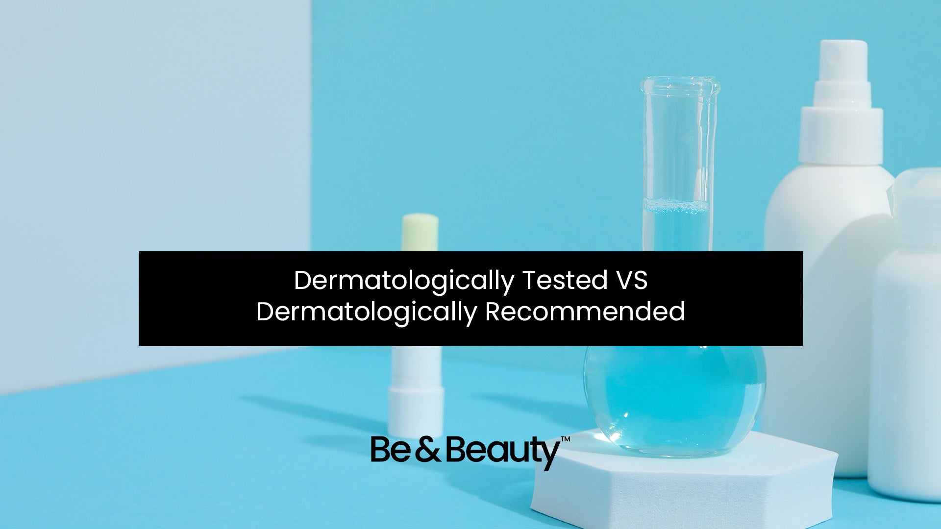 Difference between Dermatologically Tested and Dermatologically Recomm