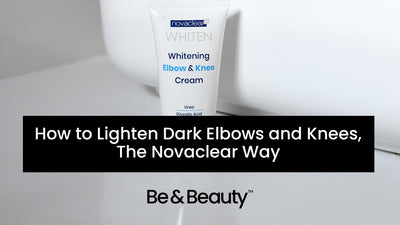 How to Lighten Dark Elbows and Knees, The Novaclear Way