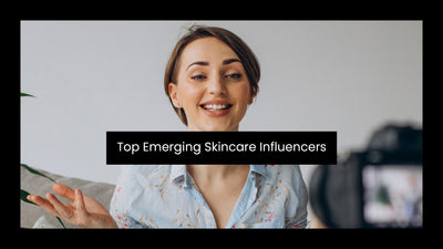 Top Emerging Skincare Influencers You Should Turn To For Skincare Advice