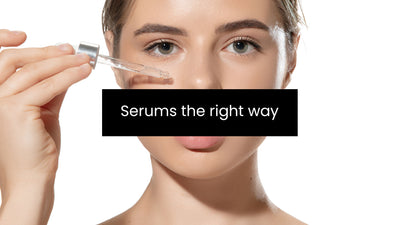How to use serums the right way?