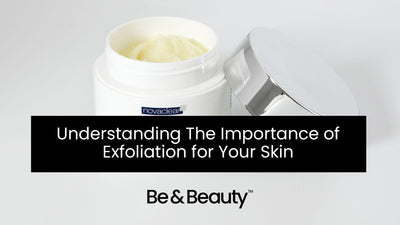 Understanding The Importance of Exfoliation for Your Skin